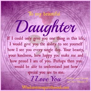 To my beautiful daughter.