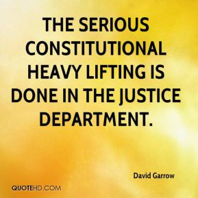 the serious constitutional heavy lifting is done in the Justice ...