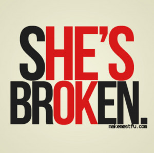 broken, girl, makemestfu, quote, sad, sad but true, she, text, true