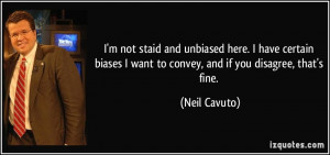 quote-i-m-not-staid-and-unbiased-here-i-have-certain-biases-i-want-to ...