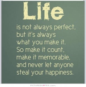 ... Quotes Life Quotes Inspiring Quotes Memorable Quotes Not Perfect