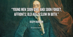 quote-Joseph-Addison-young-men-soon-give-and-soon-forget-53582.png