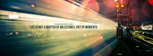 Life Is Not A Matter of Milestones Picture