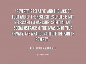 Poverty is relative, and the lack of food and of the necessities of ...
