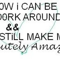 still love you quotes photo: I LOVE HOW I CAN BE A TOTAL DORK AROUND ...