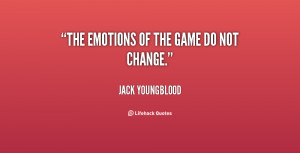 quote-Jack-Youngblood-the-emotions-of-the-game-do-not-37281.png