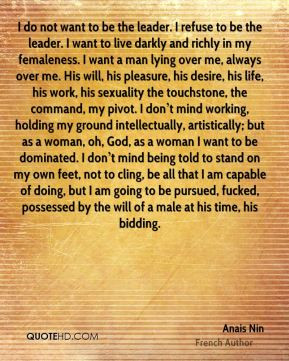 anais-nin-quote-i-do-not-want-to-be-the-leader-i-refuse-to-be-the.jpg