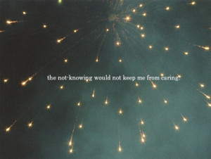 know so many last words. But I will never know hers.