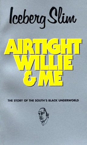 Start by marking “Airtight Willie and Me” as Want to Read: