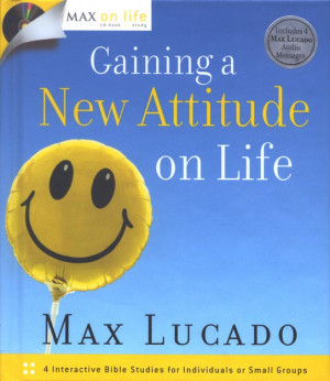 Gaining a New Attitude on Life: Four Interactive Bible Studies for ...
