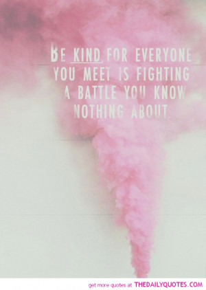 be-kind-fighting-battle-quote-pink-pictures-sayings-quotes-pics.jpg