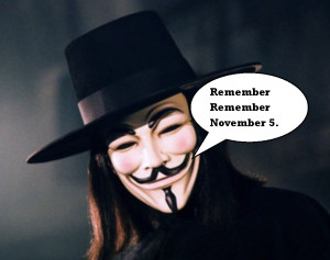 Remember Remember November 5” -V For Vendetta