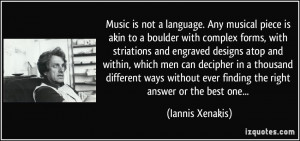 Music is not a language. Any musical piece is akin to a boulder with ...