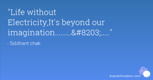 Life without Electricity,It's beyond our imagination..... .....