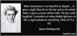 What intoxication is as beautiful as despair … It gives a slight ...