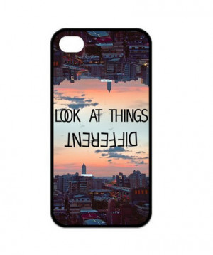 ... Life look at things different RUBBER TPU Durable Case for iPhone 4 4s