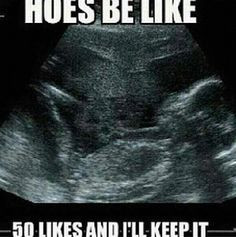 HOES BE LIKE . .