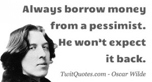 Always Borrow Money From...