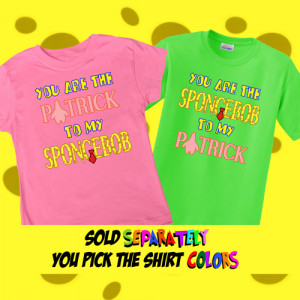 Youre The Patrick To My Spongebob BFF Shirt ONE Shirt Best Friends