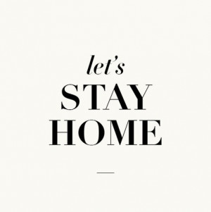 Quote: Stay Home