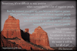 ... difficult to stay positive when surrounded by a lot of negative people