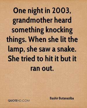 One night in 2003, grandmother heard something knocking things. When ...