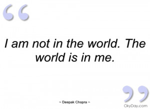 am not in the world deepak chopra