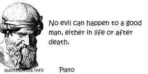 ... Quotes About Death - No evil can happen to a good man - quotespedia
