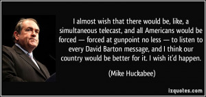 almost wish that there would be, like, a simultaneous telecast, and ...