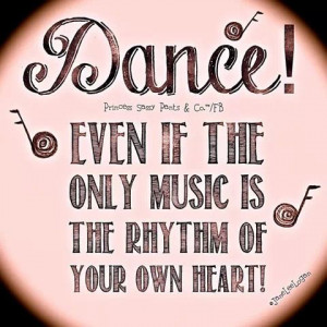 http://quotesjunk.com/dance-even-if-the-only-music-is-the-the-rhythm ...