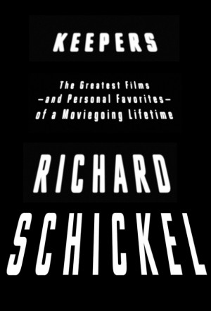 ... Favorites — of a Moviegoing Lifetime b y Richard Schickel ( Knopf