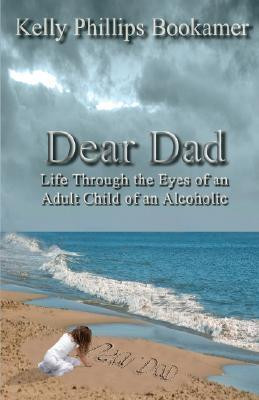 ... Dad: Life Through the Eyes of an Adult Child of Alcoholic” as Want