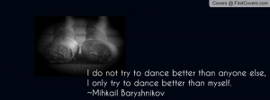 Baryshnikov Quote Profile Facebook Covers