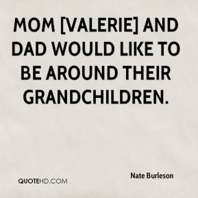 Nate Burleson - Mom [Valerie] and Dad would like to be around their ...