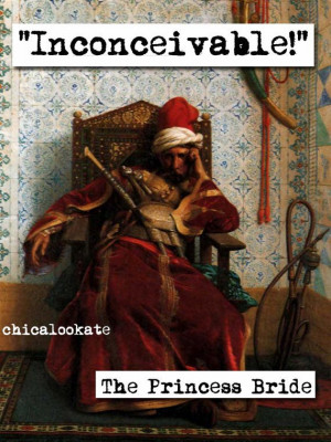 Princess Bride Inconceivable Quote Print p410 by chicalookate, $10.00