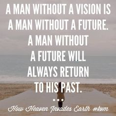 man without a vision... More
