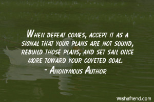 defeat-When defeat comes, accept it as a signal that your plans are ...