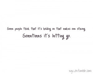 holding on, let go, letting go, love, sometimes, strong