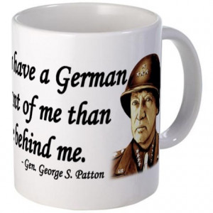 ... > Coffee Mugs > Patton Quote - German division in front of me Mug