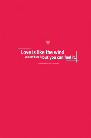 Love Quotes Love is like the wind you cant see it but you can feel it ...