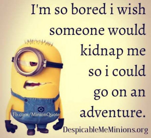 so bored i wish i m so bored i wish someone would kidnap me so i ...