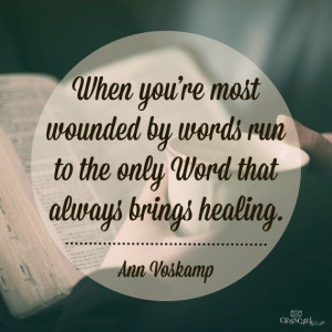 Run to the only Word that brings healing