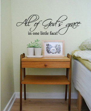 All of God's grace in one little face Vinyl Wall Quote Decal