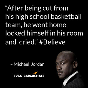 ... locked himself in his room and cried.” – Michael Jordan #Believe
