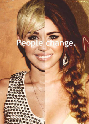 life, miley cyrus, people change, quote, true