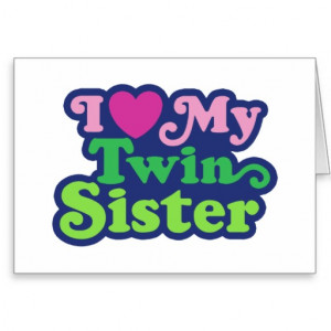 Go Back > Gallery For > I Love My Twin Sister
