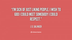 quote-J.-D.-Salinger-im-sick-of-just-liking-people-i-31515.png
