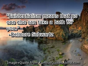 Existentialism Quotes | existentialism quotes follow in order of ...