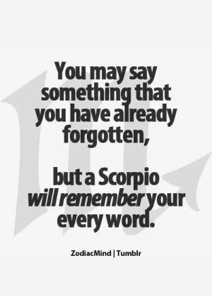 It’s been filed away for later reference …. #scorpio #quotes