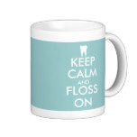 Teeth / Keep Calm Carry on Flossing Dentist Quote Coffee Mug